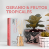 Geranio frutostropicalesambientadas